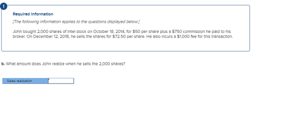 Required Information [The following information applies to the questions displayed below.) John bought 2,000 shares of Intel