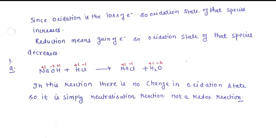 since oxidation is the loss ofe- so oxidation state of that species increases. Reduction means gain of e- so oxidation state