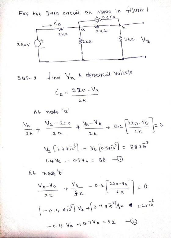 For the given circuit as shown in figurer! co و د. و w 2KG 2KL 5KR Vth • 2 kr 220V Step-1 find Vrnd open circuit voltage 220-