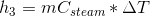 h_{3}= mC_{steam}*\Delta T