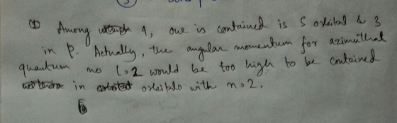 1 Among until 4 one is contained is sorsikal & 3 P. Actually, the angular momentum for azimuthat quant un no 1.2 would be too