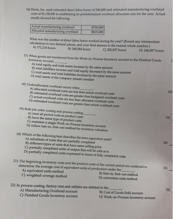 16) Davie, Inc. used estimated direct labor hours of 200,000 and estimated manufacturing overhead costs of $1,150,000 in esta