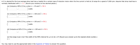 A CI is desired for the true average stray-load loss μ (watts) for a certain type of induction motor when the line current is