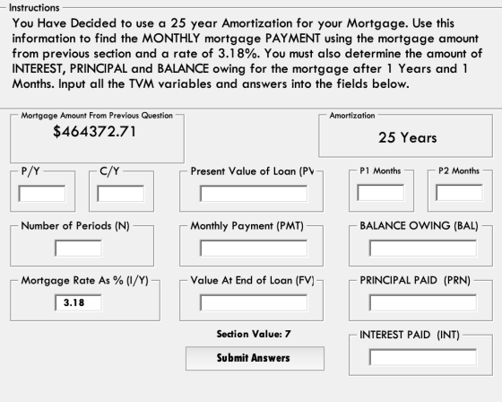Instructions You Have Decided to use a 25 year Amortization for your Mortgage. Use this information to find the MONTHLY mortg