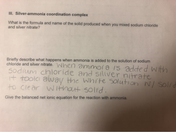 III. Silver-ammonia coordination complex What is the formula and name of the solid produced when you mixed sodium chloride an