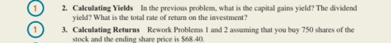 2. Calculating Yields In the previous problem, what is the capital gains yield? The dividend yield? What is the total rate of