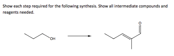Show each step required for the following synthesis. Show all intermediate compounds and reagents needed. new - OH