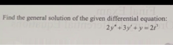 Find the general solution of the given differential equation: 2y + 3y + y = 21