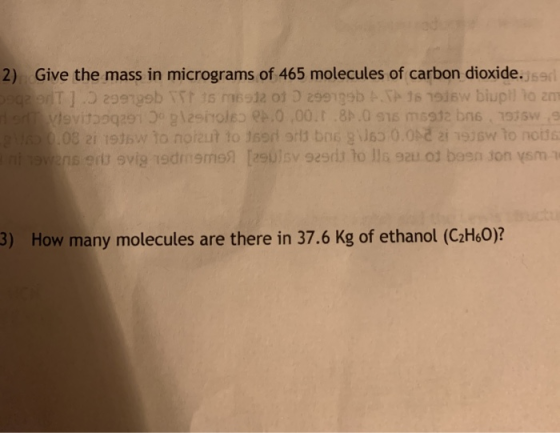 2) Give the mass in micrograms of 465 molecules of carbon dioxide. sed 29T].5 299799b TTT 15 m6912 01 299799b 15 1916w biupil