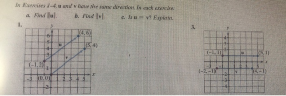 In Exercises 1-4, u and y have the same direction. In each exercise a. Find ul. b. Find lvl. c. Is u = v? Explain. TTTTTTT1(4