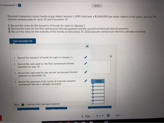 0 Homework 1 Brussels Enterprises issues bonds at par dated January 1, 2019, that have a $2,600,000 par value, mature in four