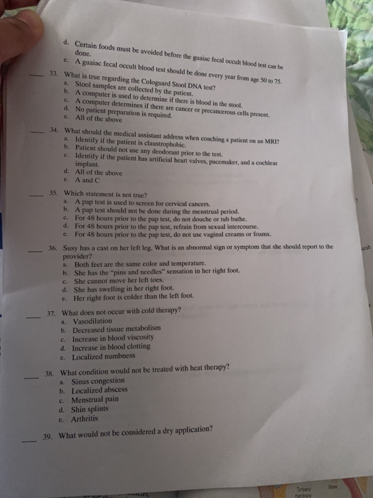 d. Certain foods must be avoided before the guaiac fecal occult blood test can be done. c. Aguaiac fecal occult blood test sh