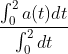 \frac{\int_{0}^{2}a(t)dt}{\int_{0}^{2}dt}