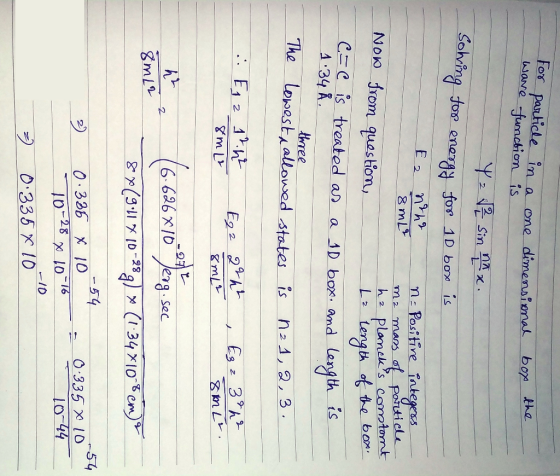 for particle in a one dimensional box at wave function is Y 2 2 2 2 sin na x. sohing for energy for 1D box is E2 none n = Pos