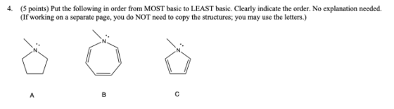 4. (5 points) Put the following in order from MOST basic to LEAST basic. Clearly indicate the order. No explanation needed. (