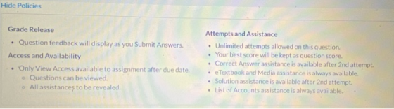 Hide Policies . Grade Release • Question feedback will display as you Submit Answers. Access and Availability Only View Acces