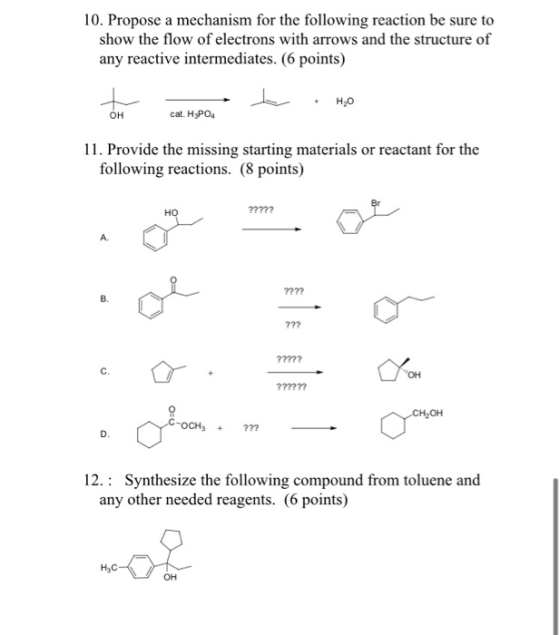 10. Propose a mechanism for the following reaction be sure to show the flow of electrons with arrows and the structure of any