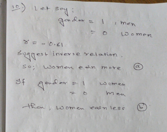 10.) Let soy: gender = 1 imen t = o women 8 = - 0,61 suggest it inverse relation. sog women aan more @ If gender = 1 women =