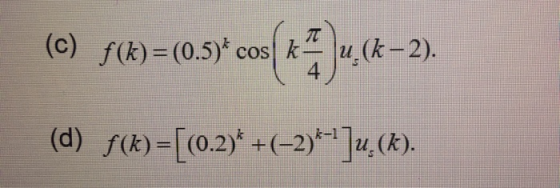 (c) f(x)=(0.5)* cos( * ), (2-2) (d) f(k)=[(0.2)* +(-2)*-*]u. (k).