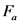 F
a
