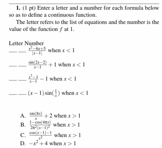 1. (1 pt) Enter a letter and a number for each formula below so as to define a continuous function. The letter refers to the