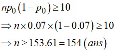 npo (1– Po)210 >nx0.07x(1–0.07) 10 =n2153.61 = 154 (ans)