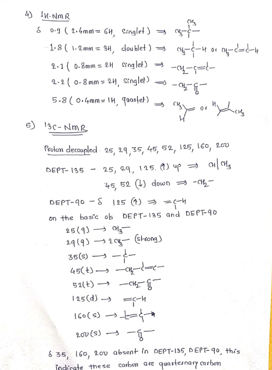 4) TH-NMR S 0.9 ( 2.4mm = 6H, Singlet) = 0 -1.8( 1-2 mm = 3H, doublet ) = -H 01 c4cc-4 2.11 0.8mm = 2H Singlet) 5 -CH-=- 2:2