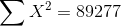 \sum X^2 = 89277