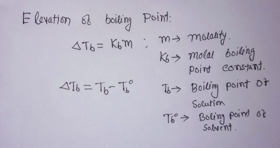 Elevation of boiling point: 456=k6m ; my molality. Kb molal boiling point constant. AT6 = To-To To Boiling point of Solution