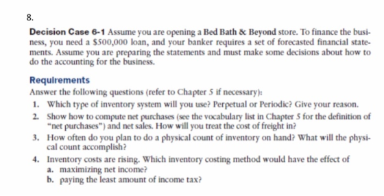 00 Decision Case 6-1 Assume you are opening a Bed Bath & Beyond store. To finance the busi- ness, you need a $500,000 loan, a