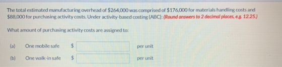 The total estimated manufacturing overhead of $264,000 was comprised of $176,000 for materials handling costs and $88,000 for