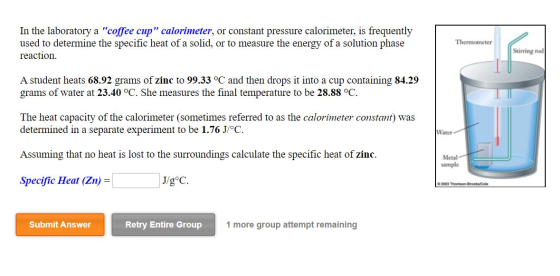In the laboratory a coffee cup calorimeter, or constant pressure calorimeter, is frequently used to determine the specific