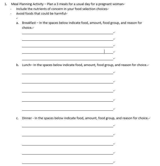 1. Meal Planning Activity Plan a 3 meals for a usual day for a pregnant womanv - Include the nutrients of concern in your foo