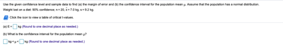 Use the given confidence level and sample data to find (a) the margin of error and (b) the confidence interval for the popula