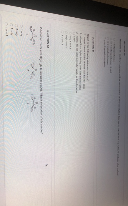 QUESTION 40 Treatment of methyleyelohexene with an ether solution of dibrane (13), followed by reaction with low prices what