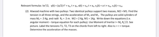 Relevant formulas kx/2, y(t) = (a/2) + Voyt + yox(t) = 1.0t + Xo, vy(t) = at +Voyvo(t) = V.O. (2) Atwood machine with two pul