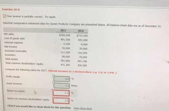 Exercise 18-8 Your answer is partially correct. Try again. Selected comparative statement data for Queen Products Company are
