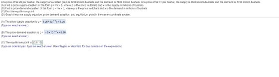 At a price of $2.26 per bushel, the supply of a certain grain is 7200 million bushels and the demand is 7800 million bushels.