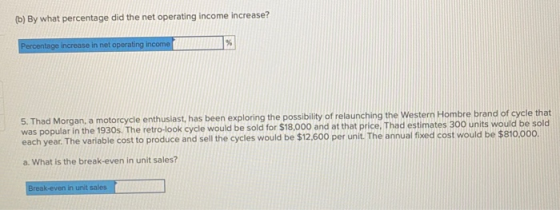 (b) By what percentage did the net operating income increase? Percentage increase in net operating income 5. Thad Morgan, a m