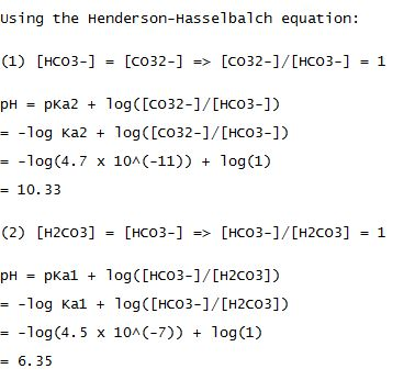using the Henderson-Hasselbalch equation: --log (4.7 x 10^ (-11)) + log (1) - 10. 33 (2) [H2CO3] [HC03-] > [HC03-] / [H2CO3]