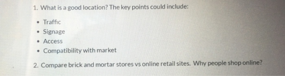 1. What is a good location? The key points could include: • Traffic • Signage • Access Compatibility with market . 2. Compare