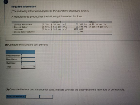 Required Information The following information applies to the questions displayed below] A manufactured product has the follo