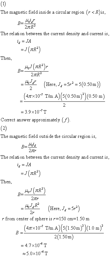 The magnetic field insi de a circular region (r <R)is, μ군 The rel ati on between the current density and current 1s, i,- JA T