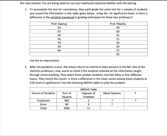 this new method. You are being asked to use your newfound statistical abilities with the testing. 1. To accomplish the test f