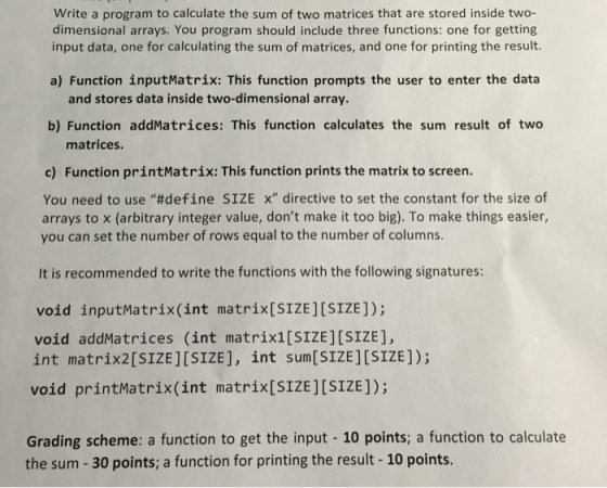 Image for Write a program to calculate the sum of two matrices that are stored inside two-dimensional arrays. Your progr