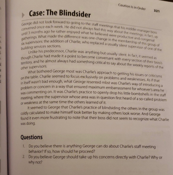 Caution Is in Order 321 Case: The Blindsider not look forward to going to the staff meetings that his middle-manager George d