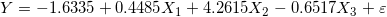 \small Y=-1.6335+0.4485X_{1}+4.2615X_{2}-0.6517X_{3}+\varepsilon