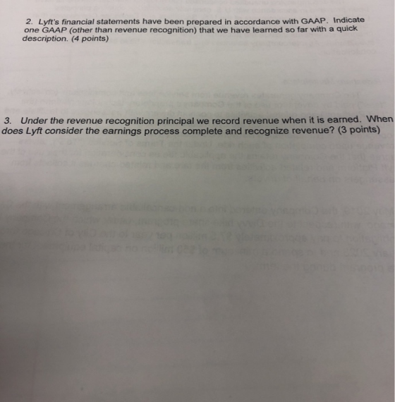 2. Lyfts financial statements have been prepared in accordance with GAAP. Indicate one GAAP (other than revenue recognition)