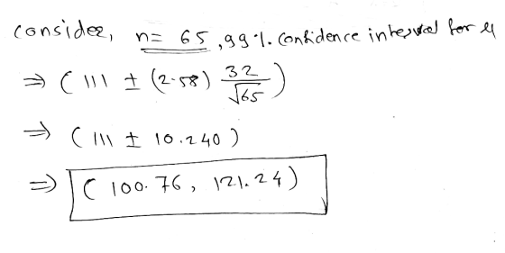 consider, n= 65 gg.l. confidence interval for el = (1 + (2:58) 32) → Chi I 10.240) - 1 C 100.76, 121.24)