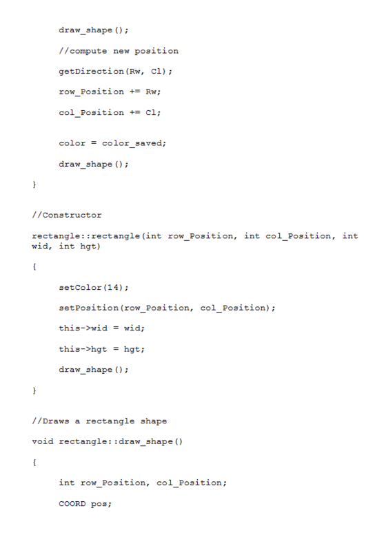 draw 3hape o //compute new position getDirection (Rw, Cl); row Position + Rw; c r c r saved; draw shape (); //Constructor rec